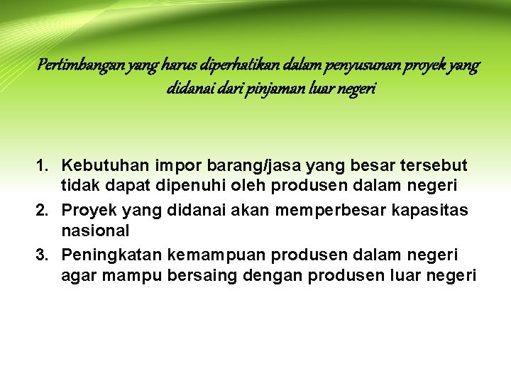 Pertimbangan yang harus diperhatikan dalam penyusunan proyek yang didanai dari pinjaman luar negeri 1.