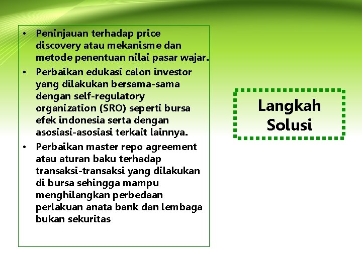  • Peninjauan terhadap price discovery atau mekanisme dan metode penentuan nilai pasar wajar.