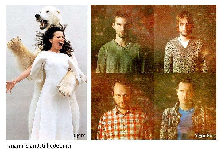 Bjork známí Islandští hudebníci Sigur Ros 