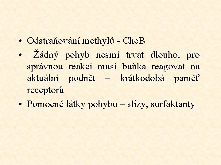  • Odstraňování methylů - Che. B • Žádný pohyb nesmí trvat dlouho, pro