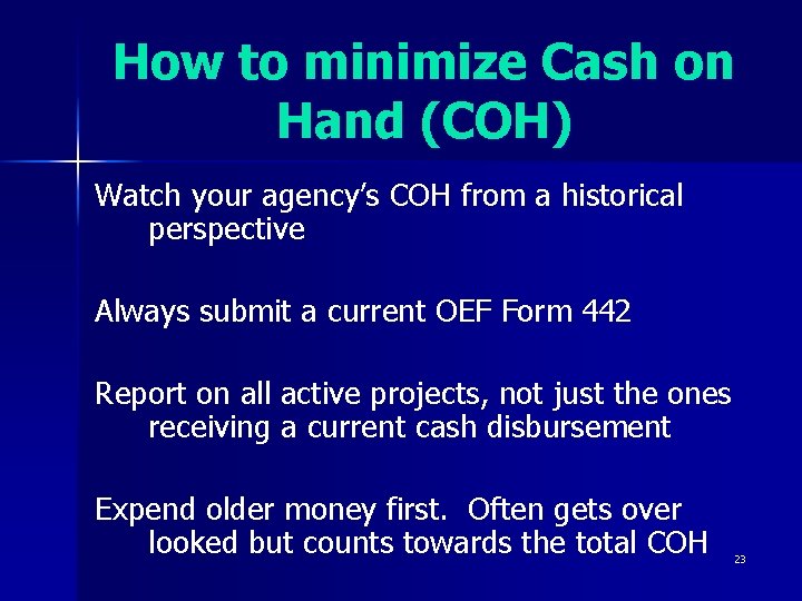 How to minimize Cash on Hand (COH) Watch your agency’s COH from a historical