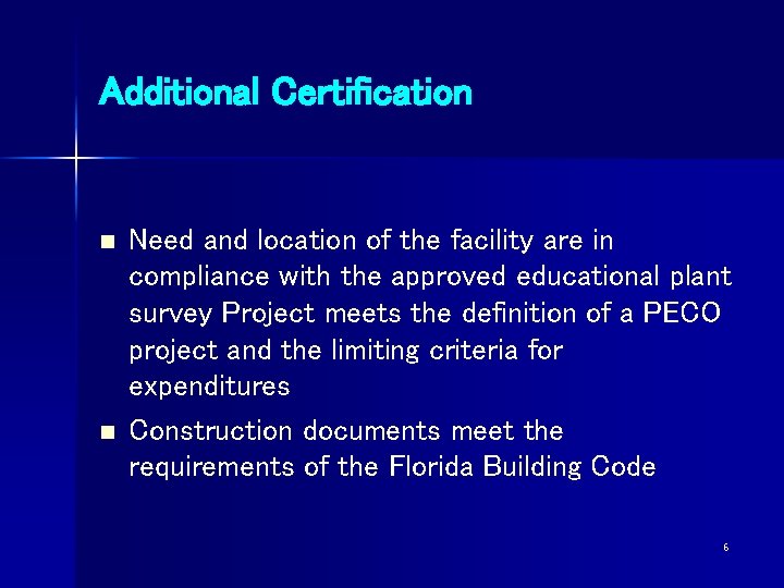 Additional Certification n n Need and location of the facility are in compliance with