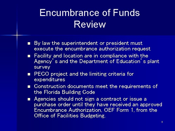 Encumbrance of Funds Review n n n By law the superintendent or president must