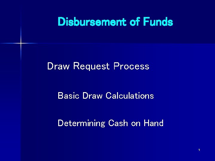 Disbursement of Funds Draw Request Process Basic Draw Calculations Determining Cash on Hand 9