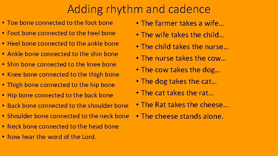 Adding rhythm and cadence • • • Toe bone connected to the foot bone
