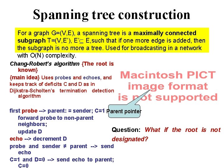 Spanning tree construction For a graph G=(V, E), a spanning tree is a maximally