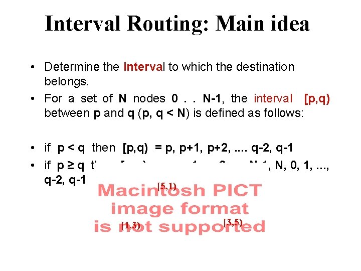 Interval Routing: Main idea • Determine the interval to which the destination belongs. •