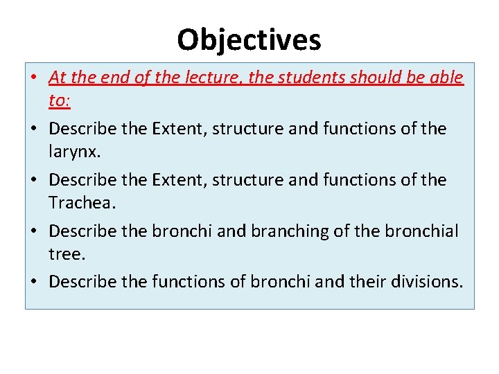 Objectives • At the end of the lecture, the students should be able to: