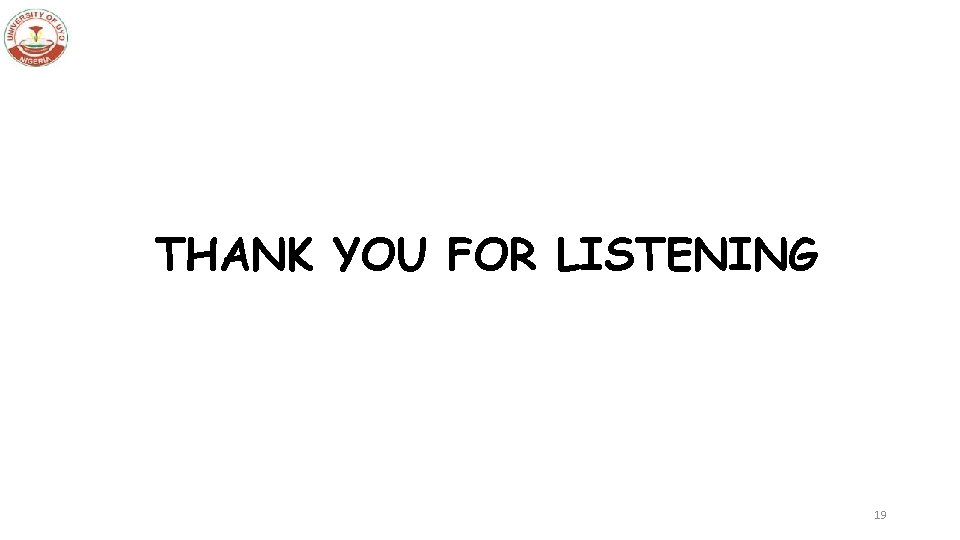THANK YOU FOR LISTENING 19 