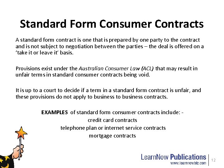 Standard Form Consumer Contracts A standard form contract is one that is prepared by