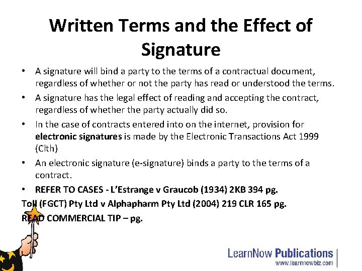 Written Terms and the Effect of Signature • A signature will bind a party