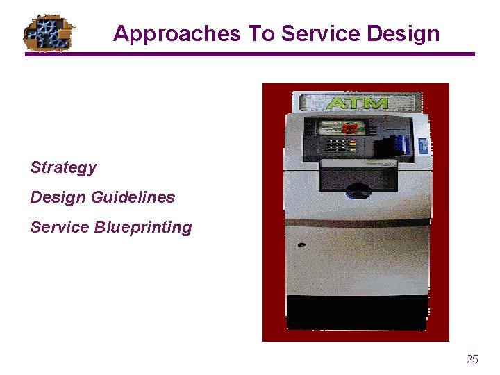 Approaches To Service Design Strategy Design Guidelines Service Blueprinting 25 