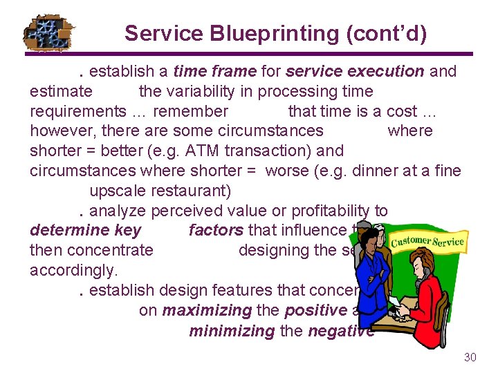 Service Blueprinting (cont’d). establish a time frame for service execution and estimate the variability