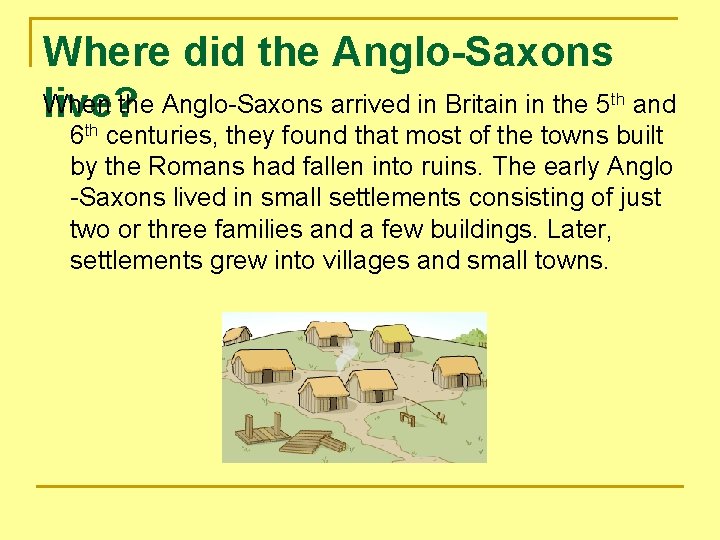 Where did the Anglo-Saxons When the Anglo-Saxons arrived in Britain in the 5 th