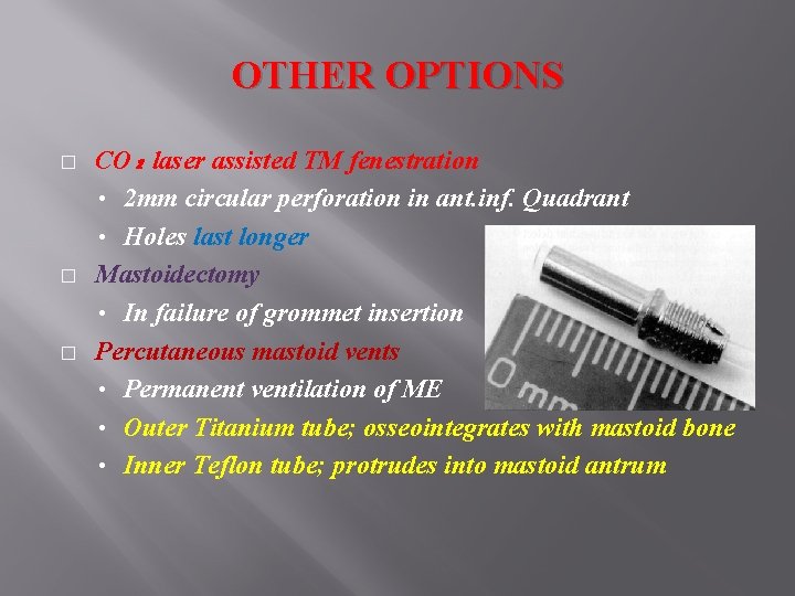 OTHER OPTIONS � � � CO₂ laser assisted TM fenestration • 2 mm circular