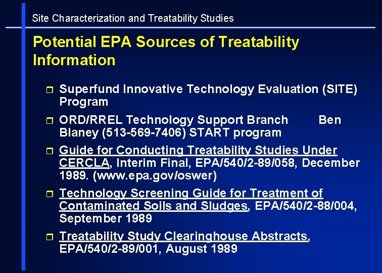 Site Characterization and Treatability Studies Potential EPA Sources of Treatability Information r r r