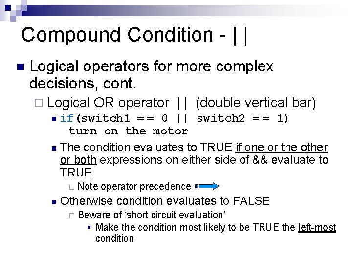 Compound Condition - | | n Logical operators for more complex decisions, cont. ¨