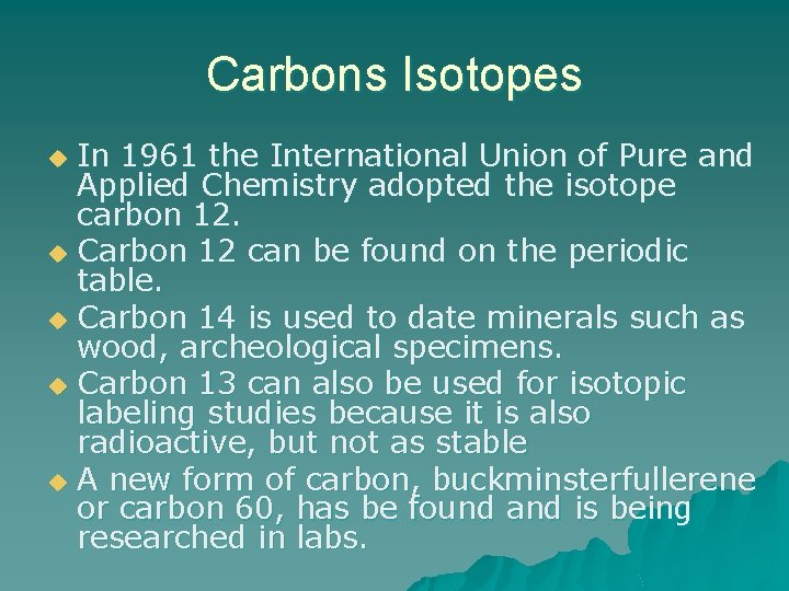 Carbons Isotopes In 1961 the International Union of Pure and Applied Chemistry adopted the