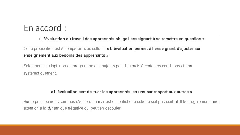 En accord : « L’évaluation du travail des apprenants oblige l’enseignant à se remettre