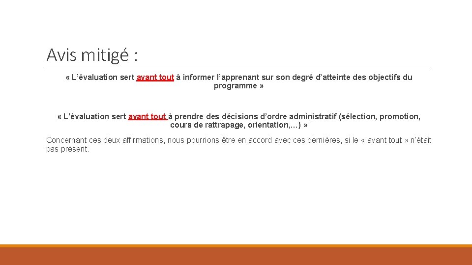 Avis mitigé : « L’évaluation sert avant tout à informer l’apprenant sur son degré