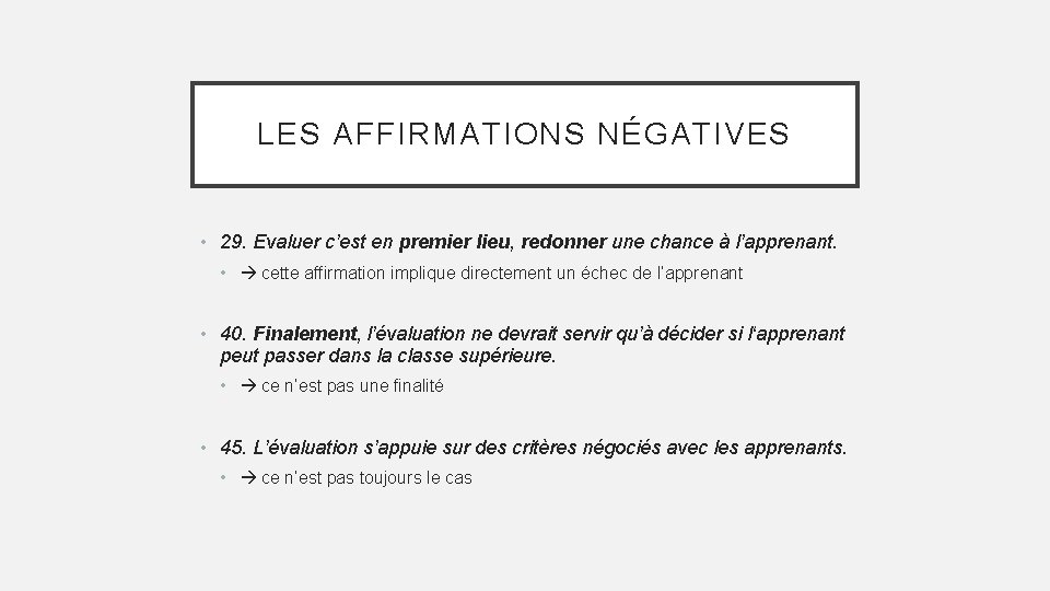 LES AFFIRMATIONS NÉGATIVES • 29. Evaluer c’est en premier lieu, redonner une chance à