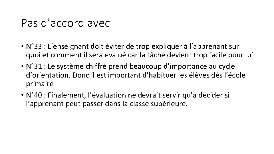 Pas d’accord avec • N° 33 : L’enseignant doit éviter de trop expliquer à