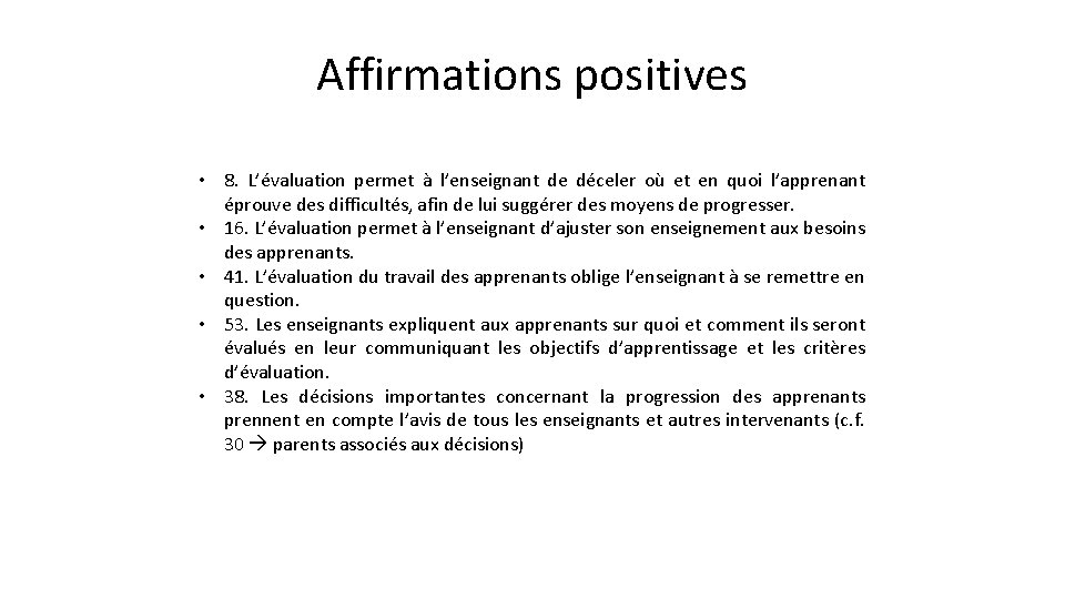 Affirmations positives • 8. L’évaluation permet à l’enseignant de déceler où et en quoi
