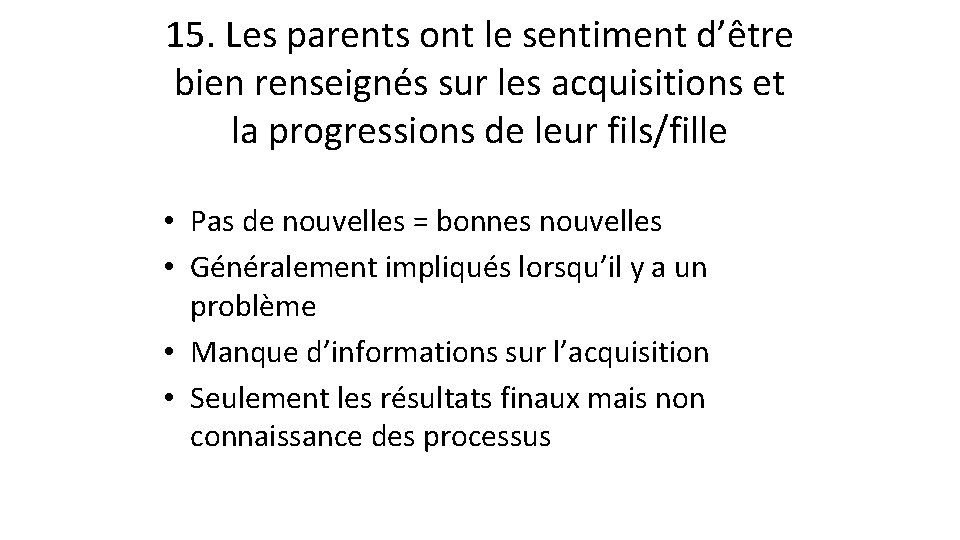 15. Les parents ont le sentiment d’être bien renseignés sur les acquisitions et la