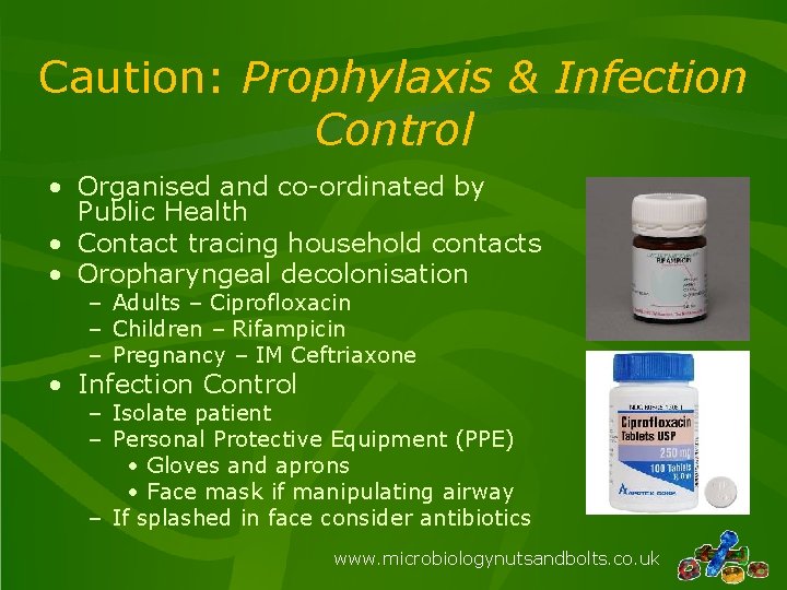 Caution: Prophylaxis & Infection Control • Organised and co-ordinated by Public Health • Contact