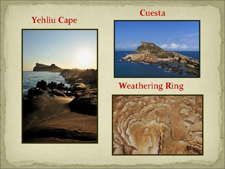 Yehliu Cape Cuesta Weathering Ring 