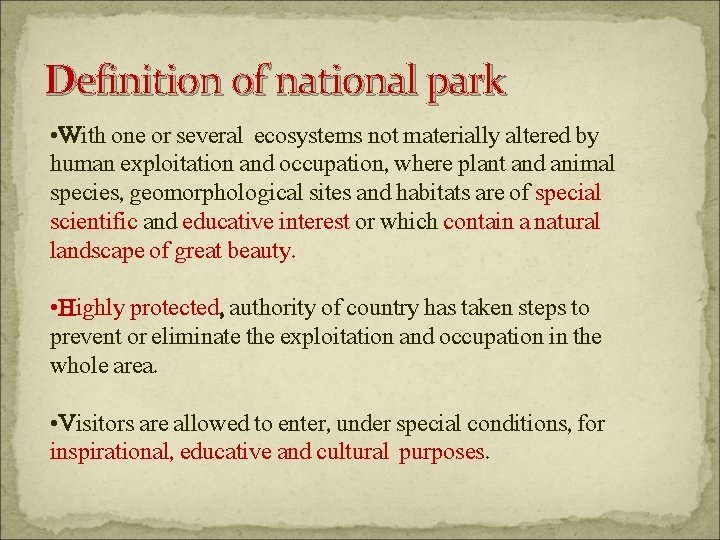 Definition of national park • With one or several ecosystems not materially altered by