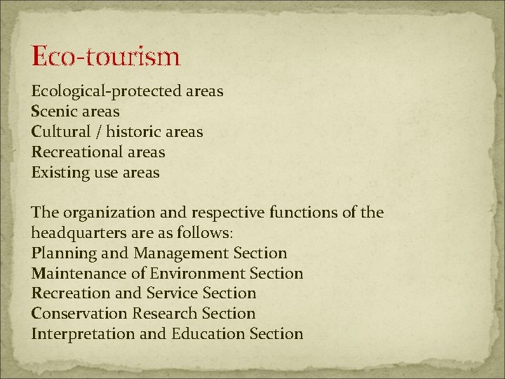 Eco-tourism Ecological-protected areas Scenic areas Cultural / historic areas Recreational areas Existing use areas