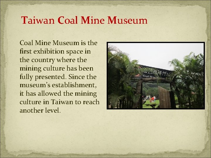 Taiwan Coal Mine Museum is the first exhibition space in the country where the