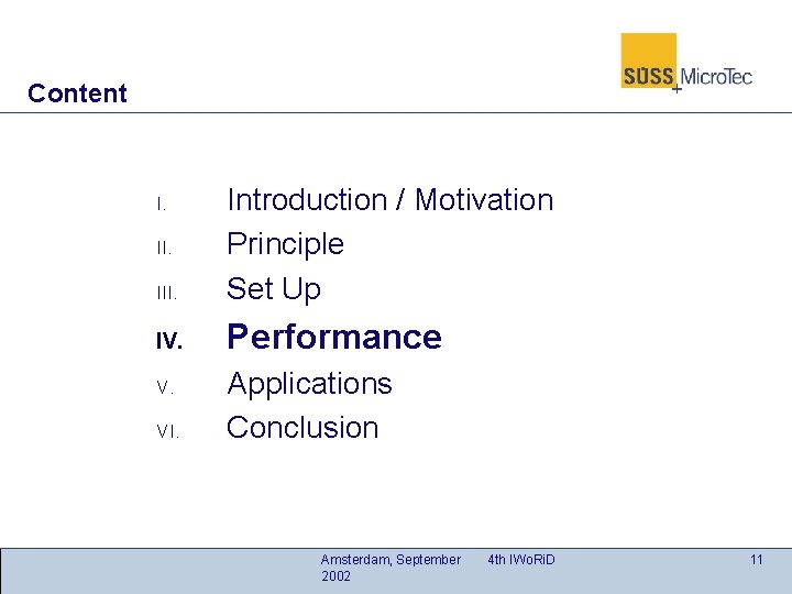 Content III. Introduction / Motivation Principle Set Up IV. Performance I. II. V. VI.