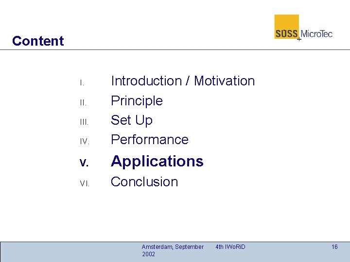 Content IV. Introduction / Motivation Principle Set Up Performance V. Applications VI. Conclusion I.