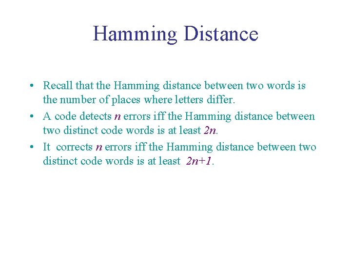 Hamming Distance • Recall that the Hamming distance between two words is the number