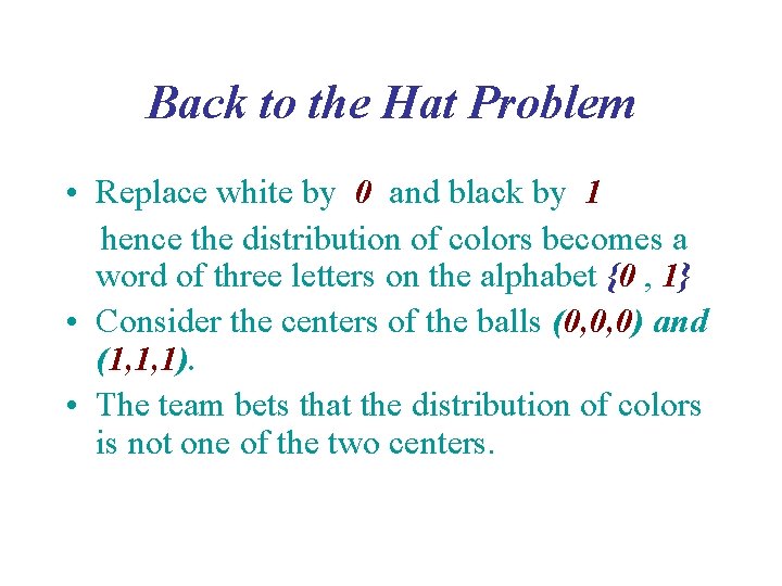 Back to the Hat Problem • Replace white by 0 and black by 1