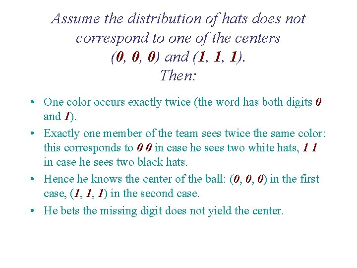 Assume the distribution of hats does not correspond to one of the centers (0,