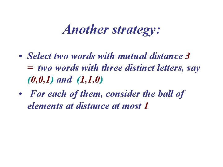Another strategy: • Select two words with mutual distance 3 = two words with