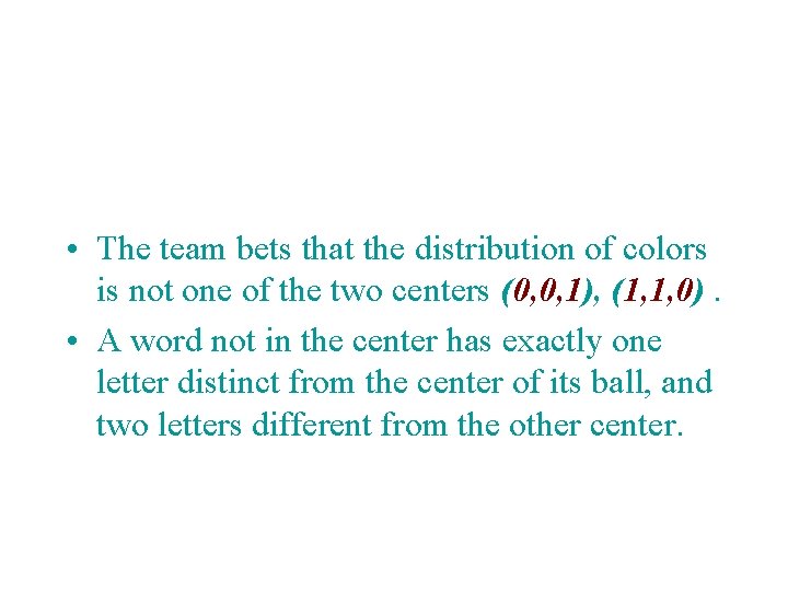  • The team bets that the distribution of colors is not one of