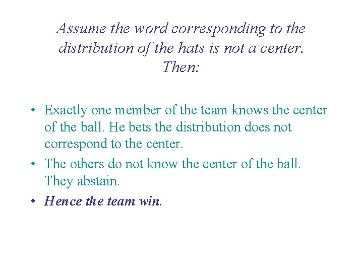 Assume the word corresponding to the distribution of the hats is not a center.