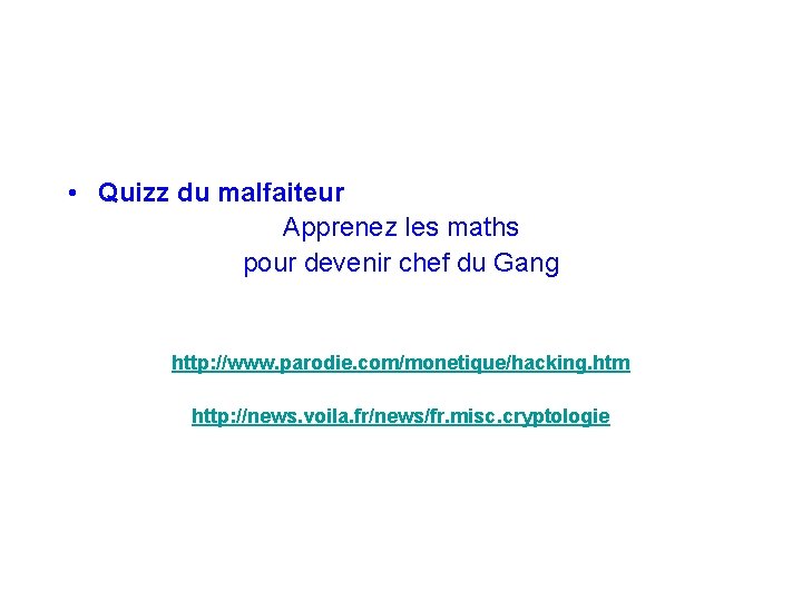  • Quizz du malfaiteur Apprenez les maths pour devenir chef du Gang http: