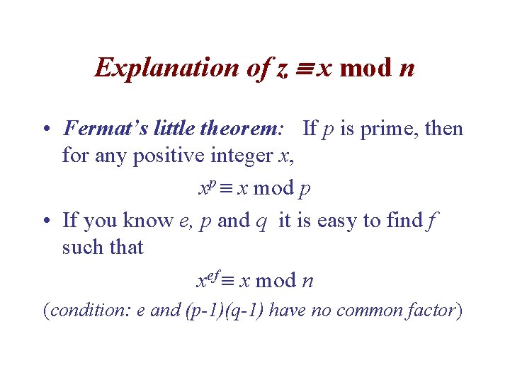 Explanation of z x mod n • Fermat’s little theorem: If p is prime,