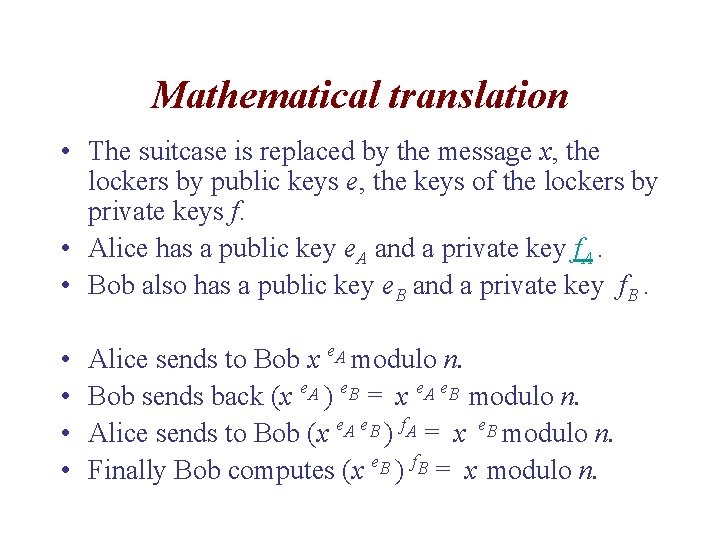 Mathematical translation • The suitcase is replaced by the message x, the lockers by