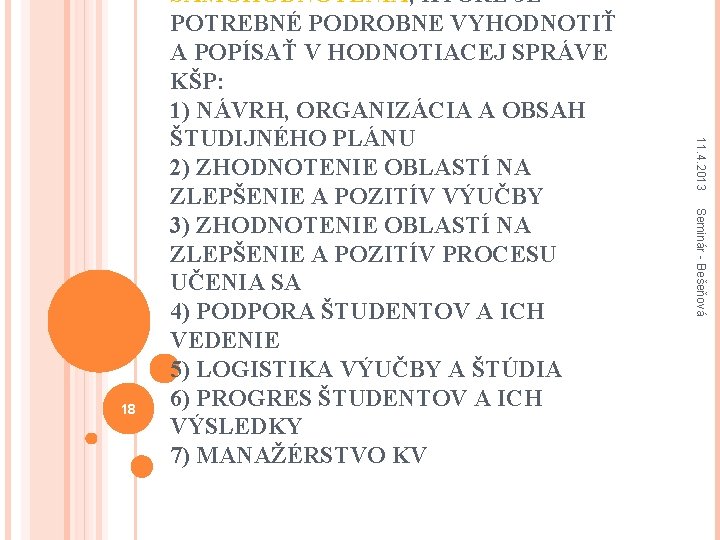 11. 4. 2013 Seminár - Bešeňová 18 SAMOHODNOTENIA, KTORÉ JE POTREBNÉ PODROBNE VYHODNOTIŤ A