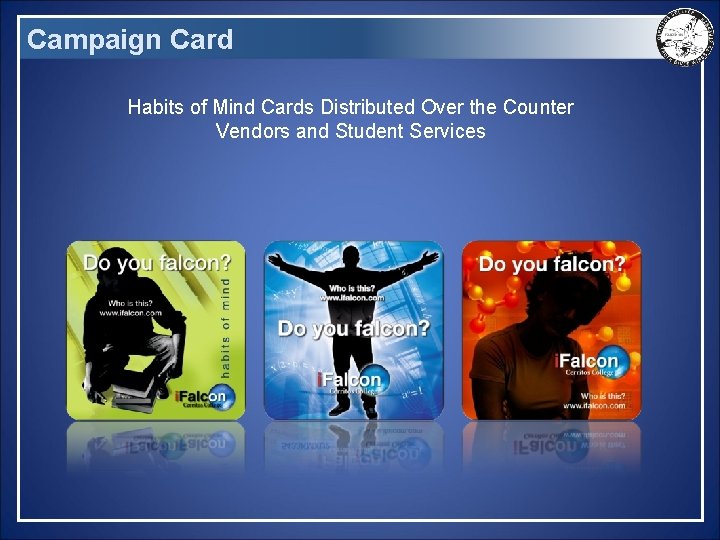Campaign Card Habits of Mind Cards Distributed Over the Counter Vendors and Student Services