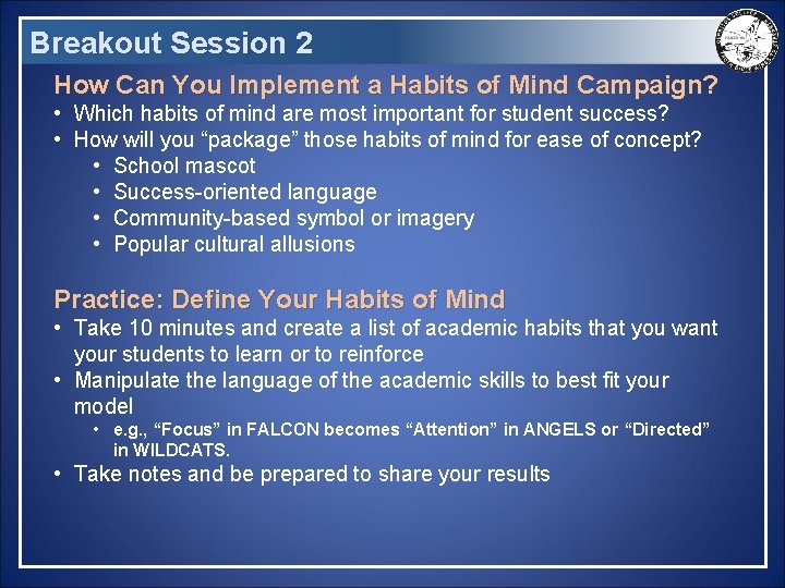 Breakout Session 2 How Can You Implement a Habits of Mind Campaign? • Which