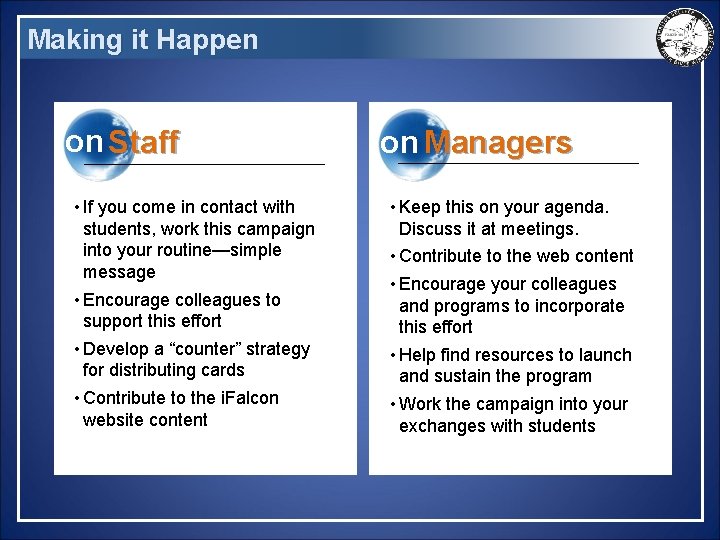 Making it Happen on Staff • If you come in contact with students, work