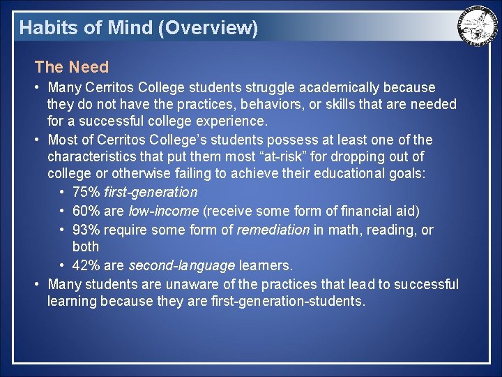 Habits of Mind (Overview) The Need • Many Cerritos College students struggle academically because