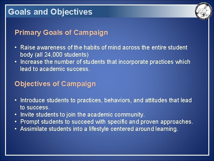 Goals and Objectives Primary Goals of Campaign • Raise awareness of the habits of